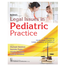 Legal Issues in Pediatric Practice;1st Edition 2024 by Mahesh Baldwa, Namita Padvi & Varsha Baldwa