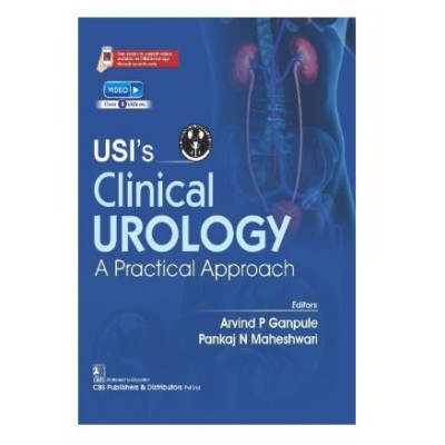 USI’s Clinical Urology A Practical Approach;1st Edition 2025 by Arvind P Ganpule & Pankaj N Maheshwari