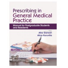 Prescribing in General Medical Practice: Manual for Postgraduate Students and Residents;1st Edition 2026 by Alka Ganesh & Alice Kuruvilla