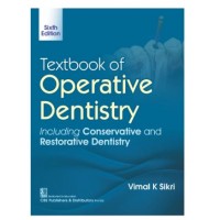 Textbook of Operative Dentistry Including Conservative and Restorative Dentistry;6th Edition 2026 by Vimal K sikri