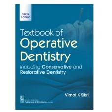 Textbook of Operative Dentistry Including Conservative and Restorative Dentistry;6th Edition 2026 by Vimal K sikri