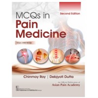 MCQs in Pain Medicine (Over 2100 MCQs);2nd Edition 2026 By Chinmoy Roy & Debjyoti Dutta