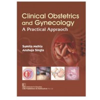 Clinical Obstetrics and Gynecology:A Practical Approach;1st Edition 2026 by Sumita Mehta & Anshuja Singla