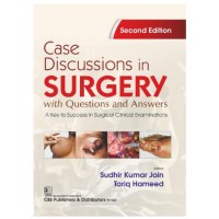 Case Discussions in Surgery with Questions and Answers;A Key to Success in Surgical Clinical Examinations;2nd Edition 2026 by Sudhir Kumar Jain & Tariq Hameed