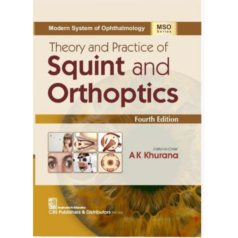 Modern System of Ophthalmology: Theory and Practice of Squint and Orthoptics;4th Edition 2025 By Ak Khurana