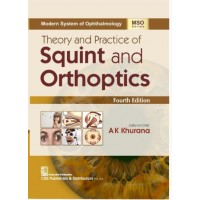 Modern System of Ophthalmology: Theory and Practice of Squint and Orthoptics;4th Edition 2025 By Ak Khurana