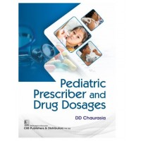 Pediatric Prescriber and Drug Dosages;1st Edition 2026 by DD Chaurasia
