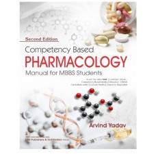 Competency Based Pharmacology Manual for MBBS Students;2nd Edition 2025 by Arvind Yadav