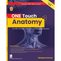 One Touch Anatomy for NEET/NEXT/FMGE/INI-CET;1st Edition 2025 by Shrikant Verma