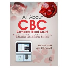 All About CBC: Complete Blood Count;1st Edition 2027 by Ramnik Sood