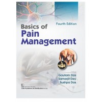 Basics of Pain Management;4th Edition 2026 by Gautam Das,Samarjit Dey & Sushpa Das