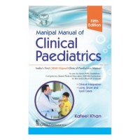 Manipal Manual of Clinical Paediatrics;5th Edition 2026 By Kafeel Khan