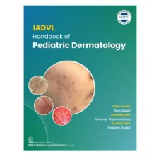 IADVL Handbook of Pediatric Dermatology;1st Edition 2025 by Ram Gulati, Tanumay Raychaudhary & Resham Vasani