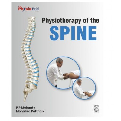 Physiotherapy of the Spine;1st Edition 2027 by PP Mohanty & Monalisa Pattnaik