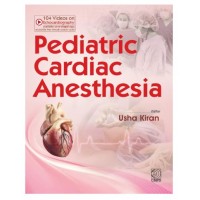 Pediatric Cardiac Anesthesia;1st Edition 2027 by Usha Kiran