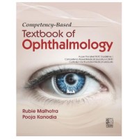 Competency-Based Textbook of Ophthalmology;1st Edition 2027 by Rubie Malhotra & Pooja Kanodia