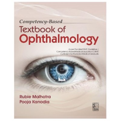 Competency-Based Textbook of Ophthalmology;1st Edition 2027 by Rubie Malhotra & Pooja Kanodia