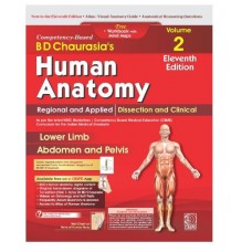 Competency–Based BD Chaurasia’s Human Anatomy: Regional and Applied; Dissection and Clinical (Vol.2): Free Workbooks with Mind Maps;11th Edition 2027 By  Yogesh Sontakke, Krishna Garg, PS Mittal & Mrudula Chandrupatla