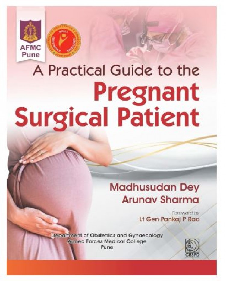 A Practical Guide to the Pregnant Surgical Patient;1st Edition 2027 by Madhusudan Dey & Arunav Sharma