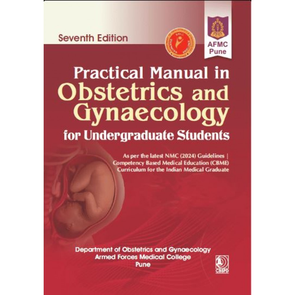 Practical Manual in Obstetrics and Gynaecology for Undergraduate Students;7th Edition 2027 By Department of Obstetrics and Gynaecology, Armed Forces Medical College, Pune