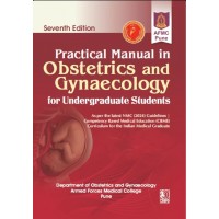 Practical Manual in Obstetrics and Gynaecology for Undergraduate Students;7th Edition 2027 By Department of Obstetrics and Gynaecology, Armed Forces Medical College, Pune