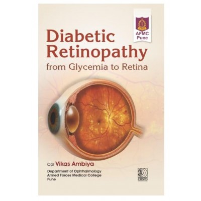 Diabetic Retinopathy from Glycemia to Retina;1st Edition 2027 by Vikas Ambiya