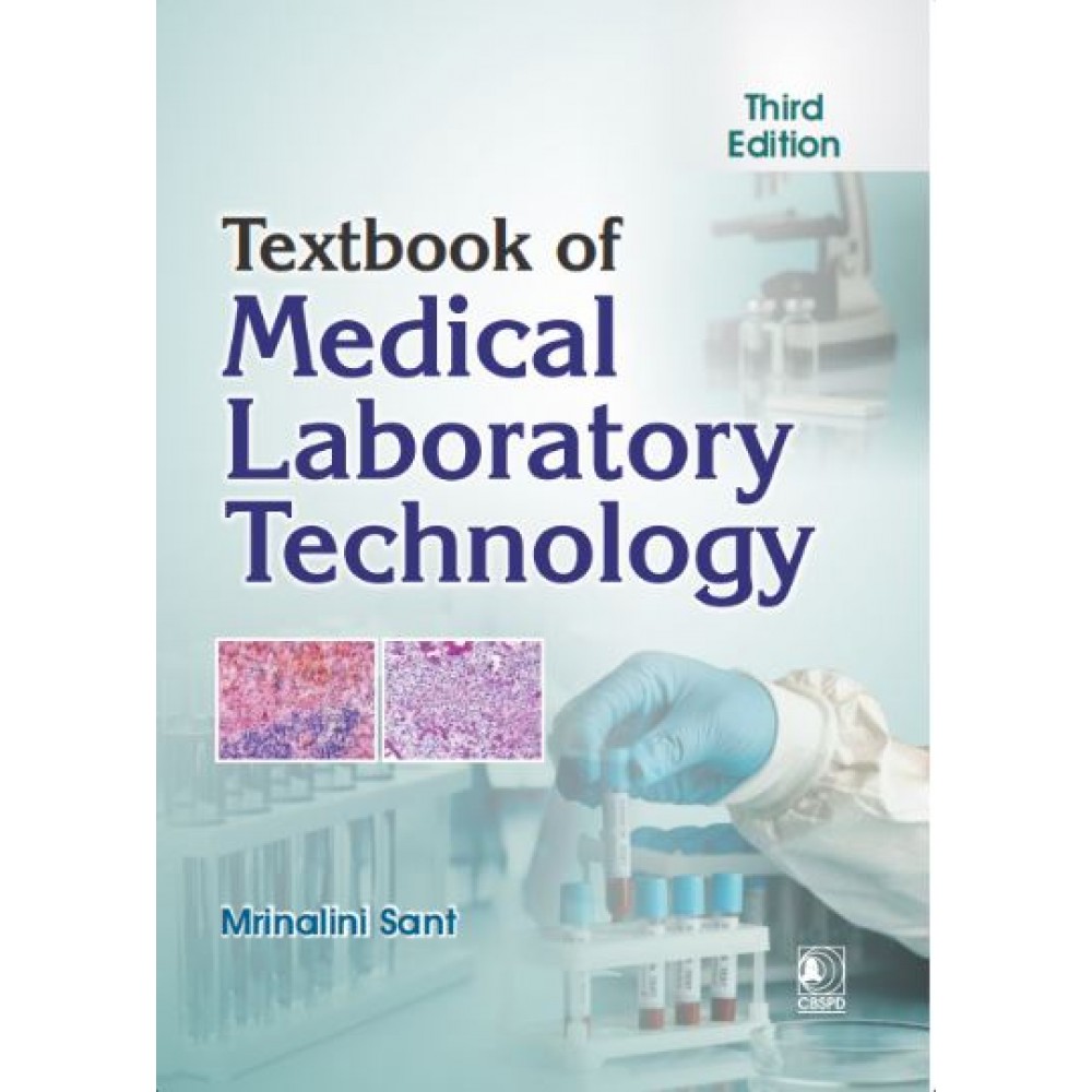 Textbook of Medical Laboratory Technology;3rd Edition 2027 by Mrinalini Sant