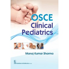 Osce Clinical Pediatrics;1st Edition(Reprint) 2017 By Manoj Kumar Sharma