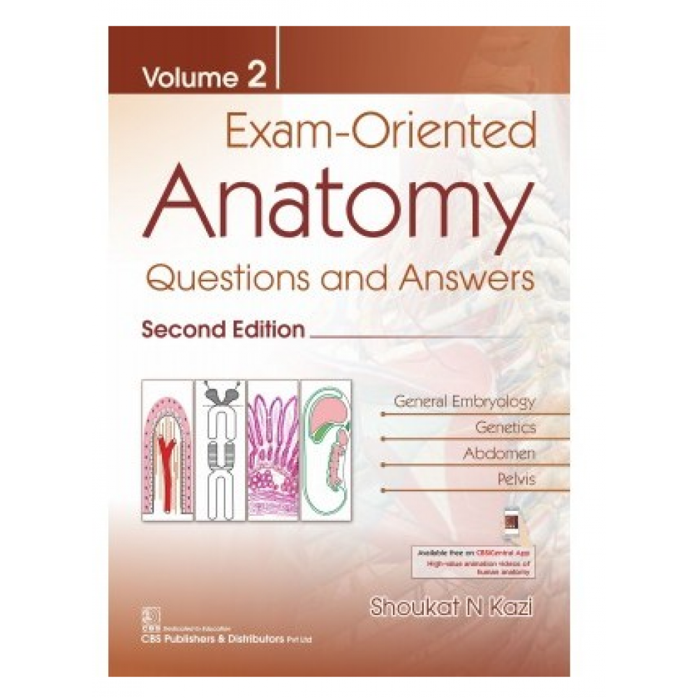 EXAM ORIENTED ANATOMY QUESTIONS AND ANSWERS VOL 2;2nd Edition 2021 by Shoukat N Kazi