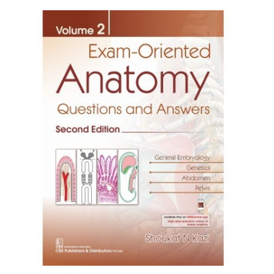 EXAM ORIENTED ANATOMY QUESTIONS AND ANSWERS VOL 2;2nd Edition 2021 by Shoukat N Kazi