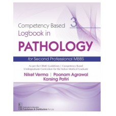 Competency Based Logbook In Pathology For Second Professional MBBS;1st Edition 2021 by Niket Verma,Poonam Agrawal,Karsing Patiri