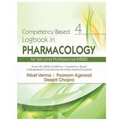 Competency Based Logbook In Pharmacology For Second Professional MBBS;1st Edition 2021 by Niket Verma,Poonam Agrawal,Deepti Chopra
