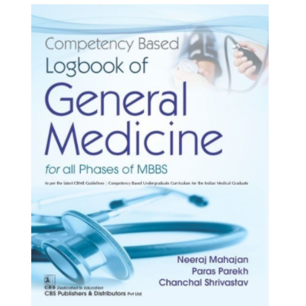 Competency Based Logbook Of General Medicine For All Phases Of MBBS;1st Edition 2021 by Mahajan Neeraj, Parekh Paras