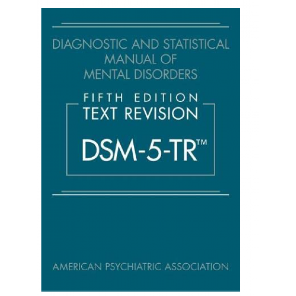 Diagnostic and Statistical Manual of Mental Disorders;5th Edition 2022 by American Psychiatric Association