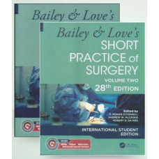 Bailey & Love's Short Practice of Surgery ( 2 Vol Set );28th Edition 2023 By Andrew Mccaskie & P Ronan O'Connell