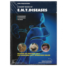 A Short Textbook of ENT Diseases; 12th Edition 2022 By K.B bhargava & S.K Bhargava