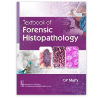 Textbook of Forensic Histopathology;1st Edition 2022 by OP Murty