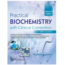 Practical Biochemistry With Clinical Correlation For MBBS Students; 2nd Edition 2022 By Poonam Agrawal