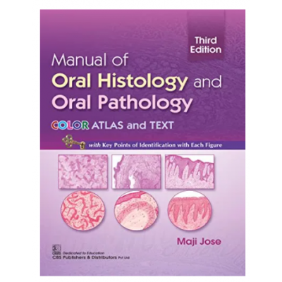Manual Of Oral Histology And Oral Pathology Color Atlas And Text; 3rd Edition 2022 By Maji Jose