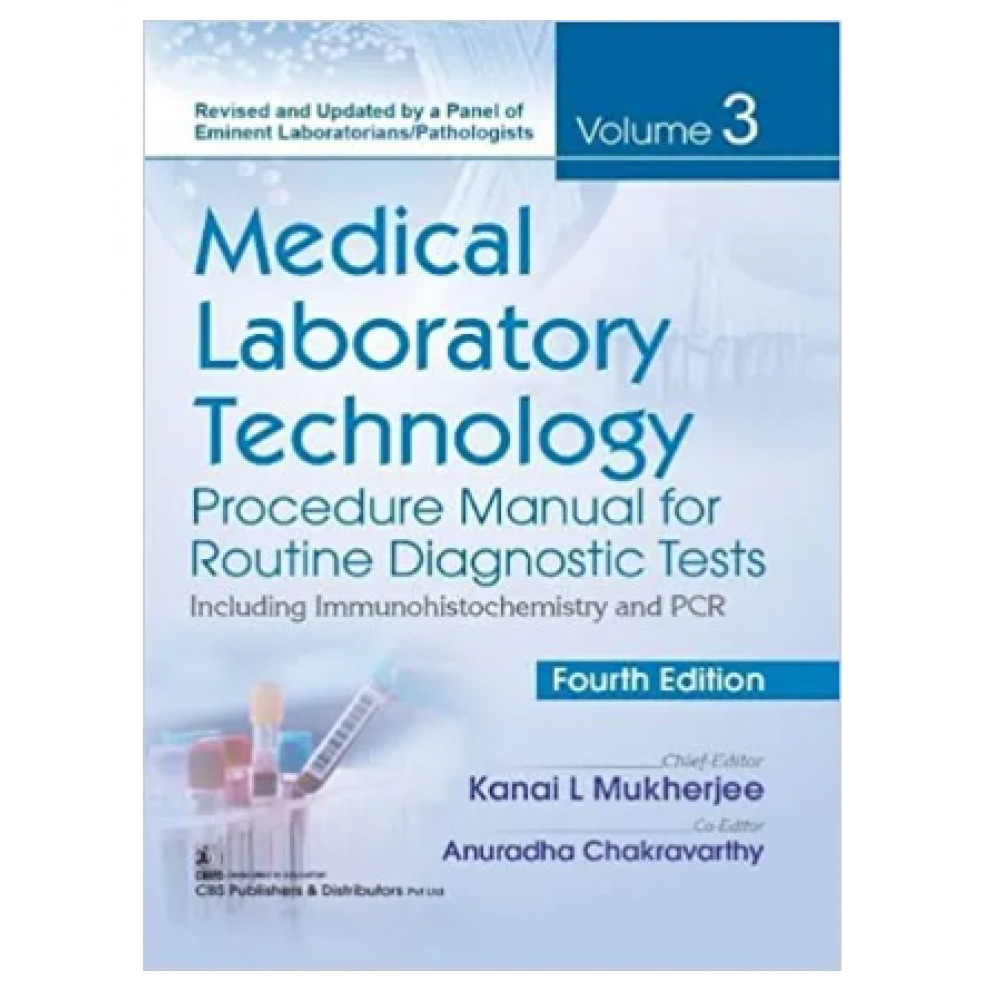 Medical Laboratory Technology Procedure Manual For Routine Diagnostic Tests Including Immunohistochemistry And Pcr(Vol 3);4th Edition 2022 By Mukherjee K L