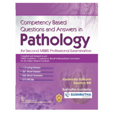 Competency Based Questions and Answers in Pathology for Second MBBS Professional Examination;1st Edition 2023 by Vardendra Kulkarni & Soumya BM