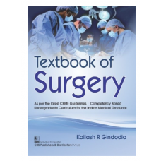 Textbook of Surgery (As Per The Latest CBME Guidelines, Competency Based Undergraduate Curriculum For The Indian Medical Graduate);1st Edition 2022 by Kailash R Gindodia