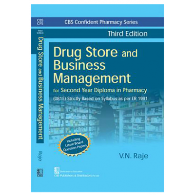 CBS Confident Pharmacy Series:Drug Store and Business Management For Second Year Diploma in Pharmacy;3rd Edition (8th Reprint) 2022 by VN Raje