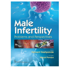 Male Infertility-Problems And Perspectives;1st Edition 2019 By Hemant Deshpande