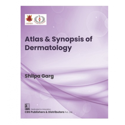 Atlas & Synopsis Of Dermatology;1st Edition 2022 by Shilpa Garg