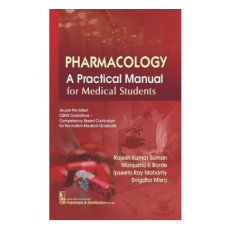 Pharmacology:A Practical Manual for Medical Students;1st Edition 2021 by Rajesh Kumar Suman, Manjusha K Borde & Snigdha Misra