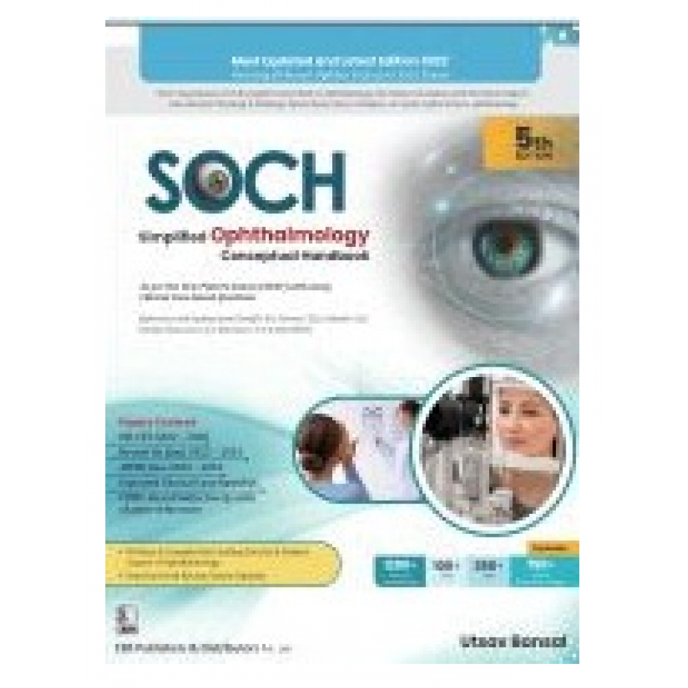 SOCH:Simplified Ophthalmology Conceptual Handbook As per the New Pattern Exams (NEXT) with many Clinical Case-based Questions;5th Edition 2023 By Utsav Bansal	