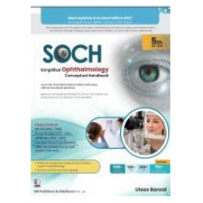 SOCH:Simplified Ophthalmology Conceptual Handbook As per the New Pattern Exams (NEXT) with many Clinical Case-based Questions;5th Edition 2023 By Utsav Bansal	