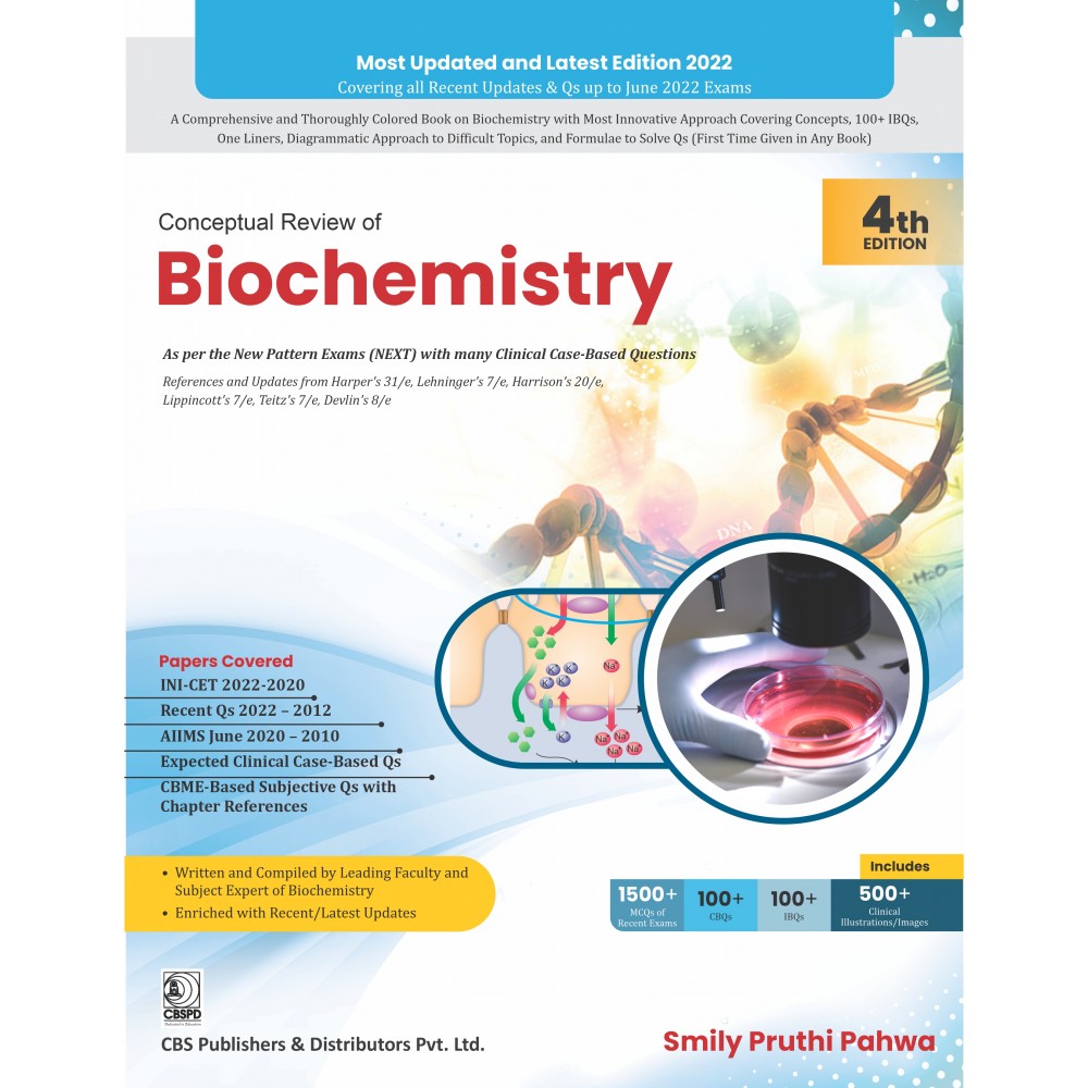 Conceptual Review of Biochemistry: As per the New Pattern Exams (NEXT) with many Clinical Case-Based Questions; 4th Edition 2022 by Smily Pruthi Pahwa