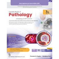 Complete Review of Pathology & Hematology For NEET & INI CET; 7th Edition 2022 By Praveen Kr Gupta & Vandana Puri